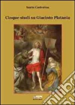 Cinque studi su Giacinto Platania