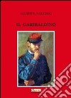 Il garibaldino libro di Paradiso Giuseppe