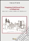 Viaggiatori del grand tour a Caltagirone. Annotazioni di 14 visitatori stranieri della «città gratissima» libro