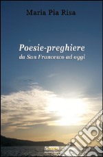 Poesie-preghiere da san Francesco ad oggi