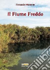 Il Fiume Freddo libro di Mainenti Fernando