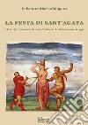 La festa di Sant'Agata. E le trasformazioni della città di Catania dal Cinquecento ad oggi libro di Calogero Salvatore Maria