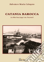 Catania barocca. La Marina (oggi via Dusmet) libro