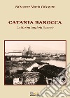 Catania barocca. La Marina (oggi via Dusmet) libro di Calogero Salvatore Maria