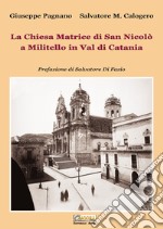 La Chiesa Matrice di San Nicolò a Militello in Val di Catania libro