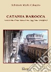 Catania barocca. La strada di San Benedetto (oggi via Crociferi). Ediz. illustrata. Vol. 2 libro di Calogero Salvatore Maria