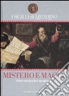 I sigilli di Medioevo. Mistero e magia. Il lato oscuro del Medioevo libro