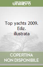 Top yachts 2009. Ediz. illustrata libro