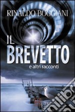 Il brevetto e altri racconti libro