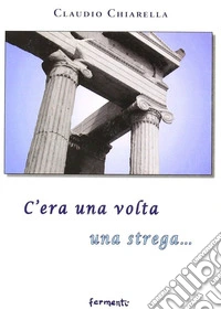 C'era una volta una strega...
