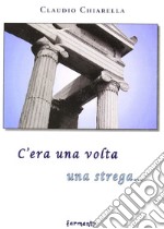 C'era una volta una strega...