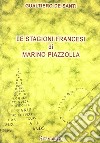 Le stagioni francesi di Marino Piazzolla (il romanzo della formazione negli anni anteguerra) libro