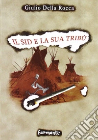 Il sid e la sua tribù