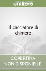 Il cacciatore di chimere