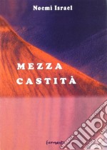 Mezza castità libro