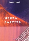 Mezza castità libro