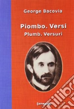 Piombo. Versi-Plumb. Versuri. italiana e rumena