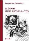 La morte mi ha salvato la vita. «Teatriba» tra vita e la morte libro