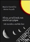 Sole metallico, morbide lune libro di Piazzolla Marino