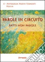 Parole in circuito. Fatti non parole libro