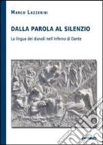 Dalla parola al silenzio. La lingua dei diavoli nell'«inferno» di Dante libro