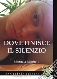 Dove finisce il silenzio libro