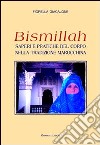 Bismillah. Saperi e pratiche del corpo nella tradizione marocchina libro