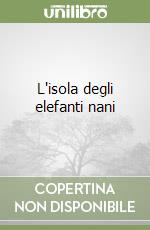 L'isola degli elefanti nani libro