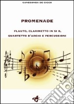 Promenade. Flauto; clarinetto in si b; quartetto d'archi e percussioni libro