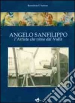 Angelo Sanfilippo. L'artista che viene dal nulla libro