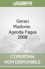 Geraci Madonie. Agenda Fagus 2008 libro