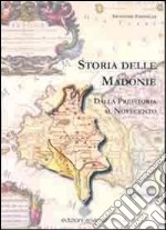 Storia delle Madonie. Dalla preistoria al Novecento