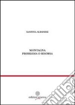 Montagna. Problema o risorsa libro