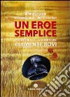 Un eroe semplice. In memoria del carabiniere Clemente Bovi libro