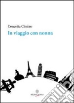 In viaggio con nonna libro