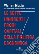 Le sette innocenti frodi capitali della politica economica