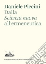 Dalla «Scienza nuova» all'ermeneutica. Il ruolo di Giambattista Vico nella teoria dell'interpretazione di Emilio Betti libro