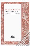 I diversi volti dell'Europa libro di Nolte Ernst