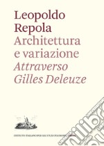 Architettura e variazione. Attraverso Gilles Deleuze