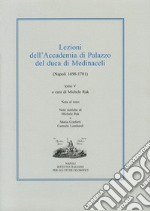 Lezioni dell'Accademia di Palazzo del duca di Medinaceli (Napoli 1698-1701). Vol. 5 libro