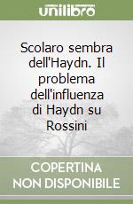 Scolaro sembra dell'Haydn. Il problema dell'influenza di Haydn su Rossini