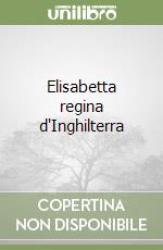 Elisabetta regina d'Inghilterra