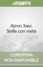 Aÿron Xavi. Stella con meta libro