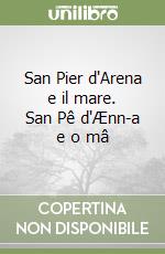 San Pier d'Arena e il mare. San Pê d'Ænn-a e o mâ libro