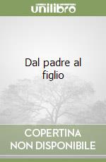 Dal padre al figlio libro