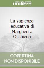 La sapienza educativa di Margherita Occhiena libro