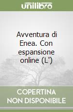 Avventura di Enea. Con espansione online (L') libro