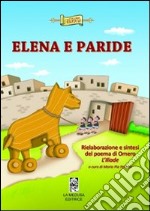 Elena e Paride. Rielaborazione e sintesi del poema di Omero l'Illiade. Per la Scuola elementare. Con e-book. Con espansione online libro