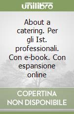 About a catering. Per gli Ist. professionali. Con e-book. Con espansione online libro