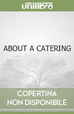ABOUT A CATERING libro